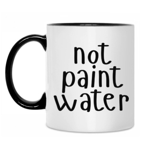 Кружка с принтом not paint water