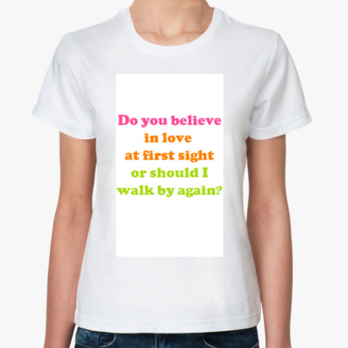 Классическая футболка с принтом Do you believe
