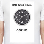 Time doesn't exist.