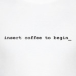insert coffee
