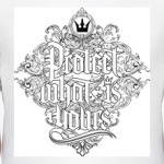 'Protect what is...'