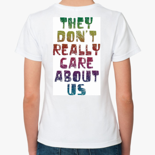 Классическая футболка с принтом They Don't Care About Us