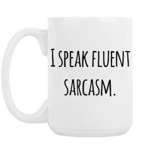 Кружка с принтом I speak fluent sarcasm