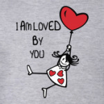 I am loved by you
