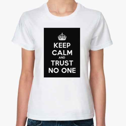 Классическая футболка с принтом Keep calm and trust no one