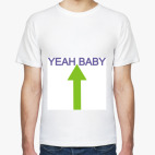 Yeah baby