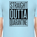 STRAIGHT OUTTA QUARANTINE