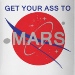 Get your ass to Mars