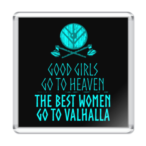 Магнит с принтом The best women go to Valhalla