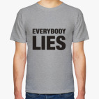Классическая футболка Everybody lies
