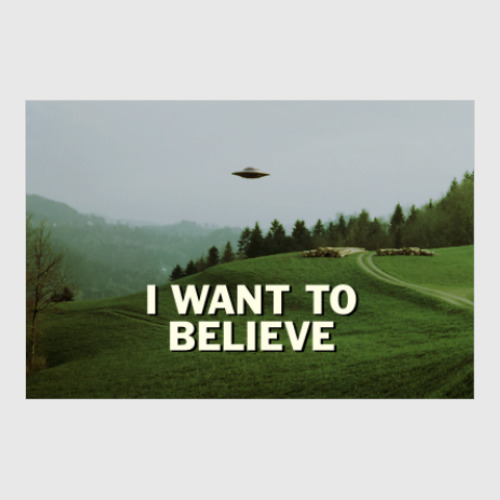 Постер с принтом I want to believe