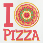 I love pizza