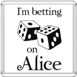 I'm betting on Alice