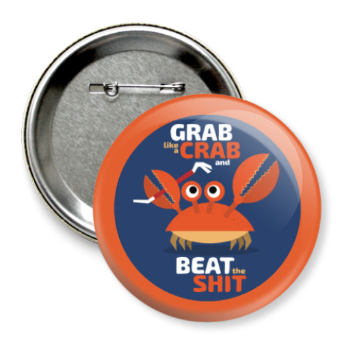 Значок 75мм с принтом Grab like a crab