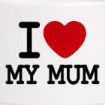 I Love My Mum