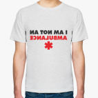 I AM NOT AN AMBULANCE