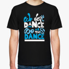 We are the Dance!