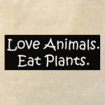 Люби животных. Ешь растения.
