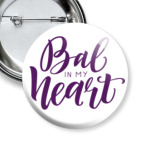 Bal in my heart