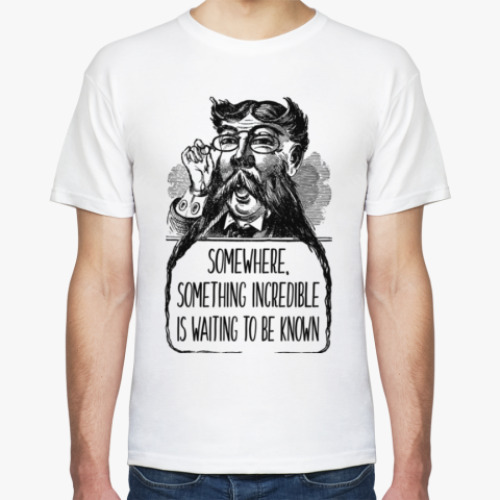 Футболка с принтом Something incredible is waiting to be known