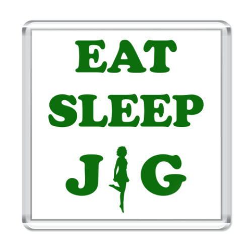 Магнит с принтом Eat. Sleep. Jig