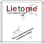 Lie to me