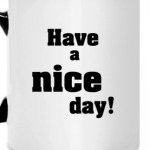 Have a nice day!