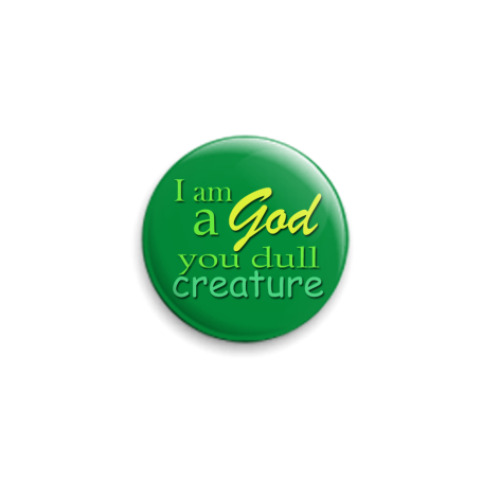 Значок 25мм с принтом I'm God