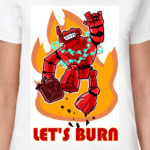 Let's burn!