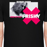 FRISKY Radio Bobby Deep DEEP MY WAY