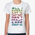 They Don't Care About Us