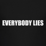 Everybody lies