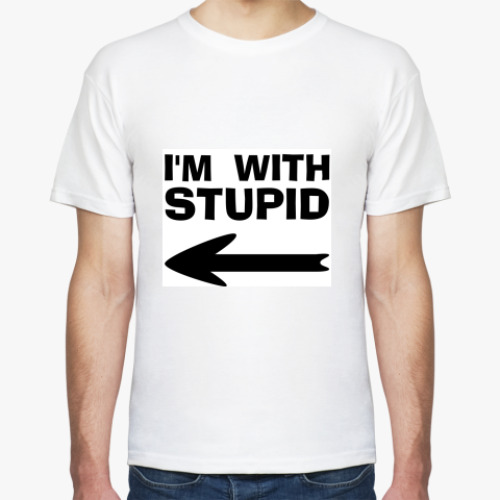 Футболка с принтом I'm with stupid