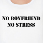 no boyfriend no stress