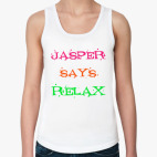 Jasper says relax