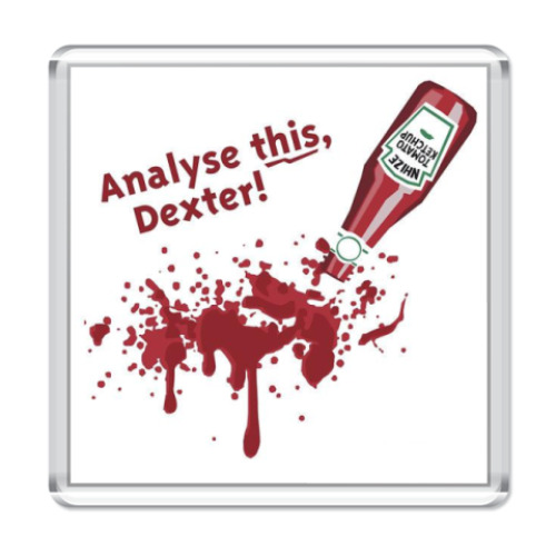 Магнит с принтом Analyse this, Dex