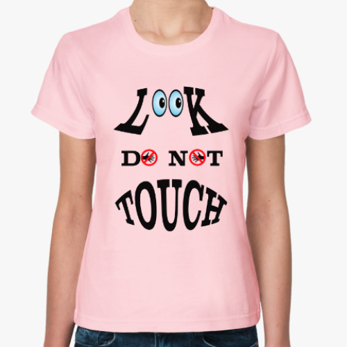 Женская футболка с принтом Смотри. Не трогай