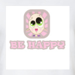 BE HAPPY