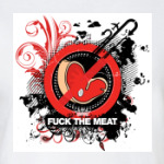  FUCK THE MEAT 2