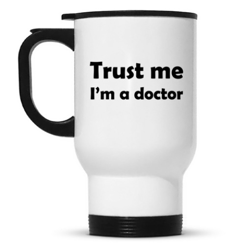 Кружка-термос с принтом Trust me I'm a doctor