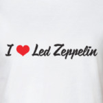 I love Led Zeppelin