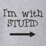 'With stupid'