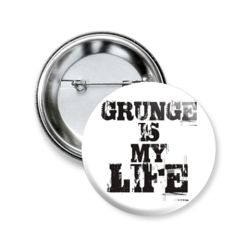 Значок 50мм с принтом Grunge is my life