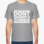  Dont worry be zombie