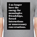 I NO LONGER HAVE THE ENERGY FOR