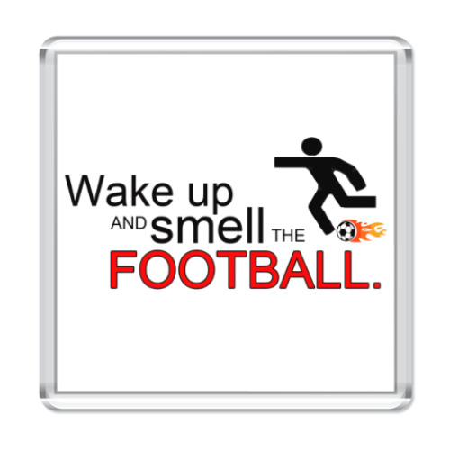 Магнит с принтом Smell The Football