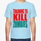 Классическая футболка Тренируйся убивать зомби