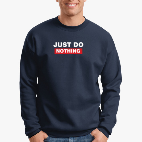 Свитшот с принтом Just Do Nothing