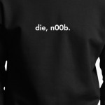 die noob