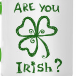 Are you Irish?